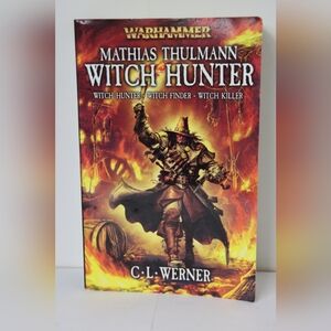 Warhammer Mathias Thulmann Witch Hunter by C. L. Werner